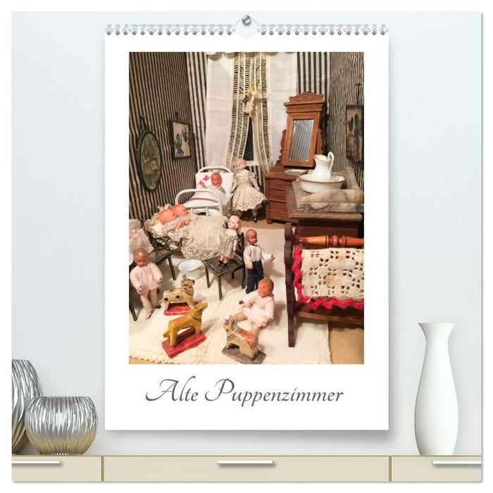 Alte Puppenzimmer (CALVENDO Premium Wandkalender 2026)