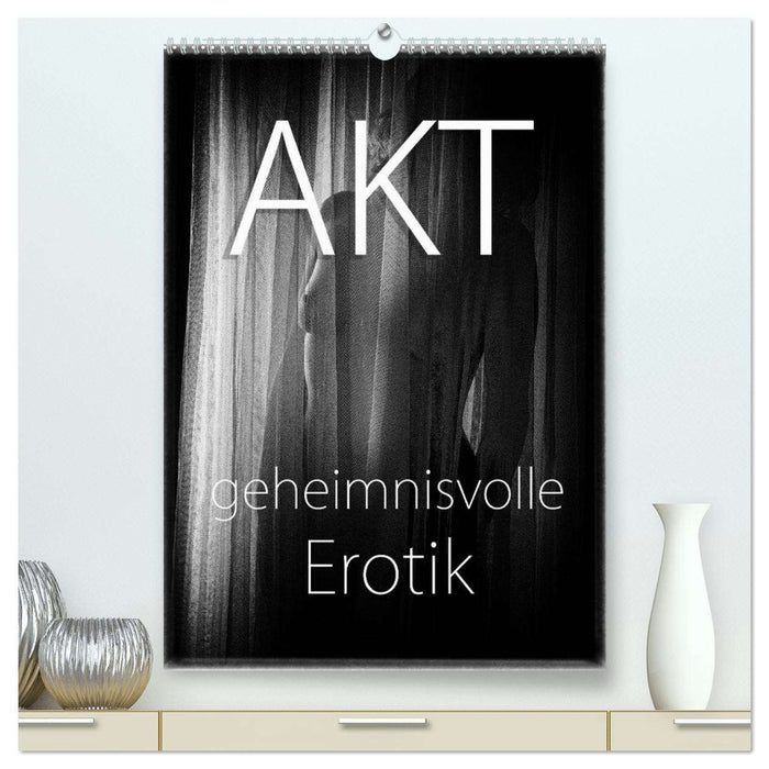 Akt - geheimnisvolle Erotik (CALVENDO Premium Wandkalender 2026)