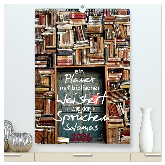 ein Planer mit biblischer Weisheit aus den Sprüchen Salomos (CALVENDO Premium Wandkalender 2026)