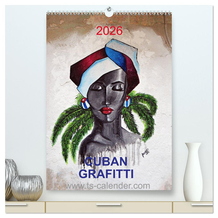 CUBAN GRAFITTI (CALVENDO Premium Wandkalender 2026)