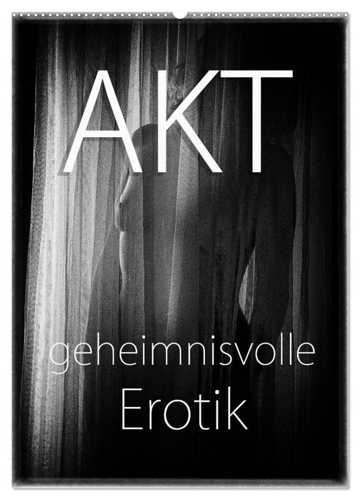 Akt - geheimnisvolle Erotik (CALVENDO Wandkalender 2026)