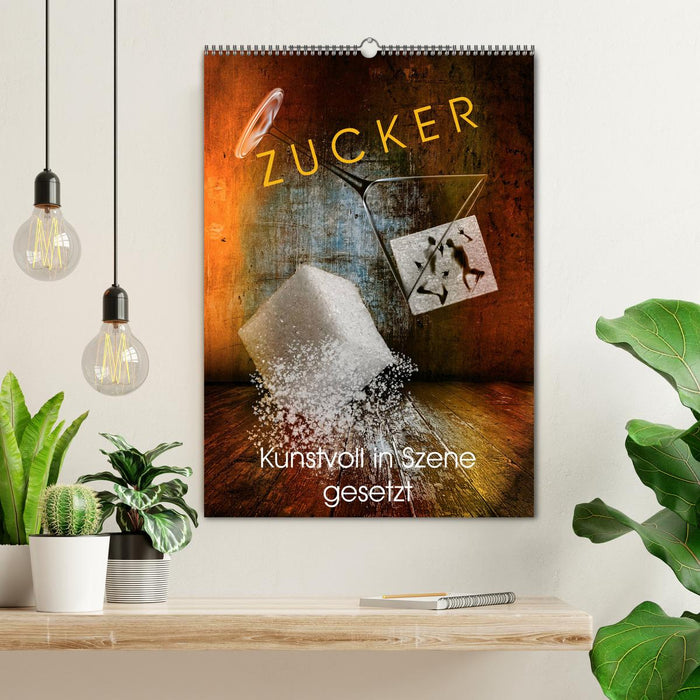 ZUCKER - kunstvoll in Szene gesetzt (CALVENDO Wandkalender 2026)