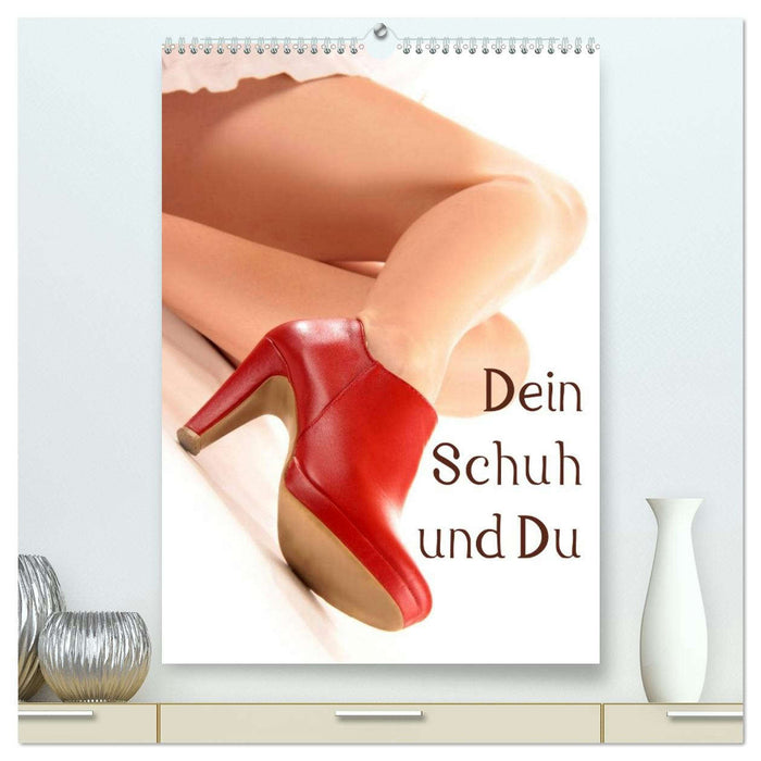 Dein Schuh und Du (CALVENDO Premium Wandkalender 2026)