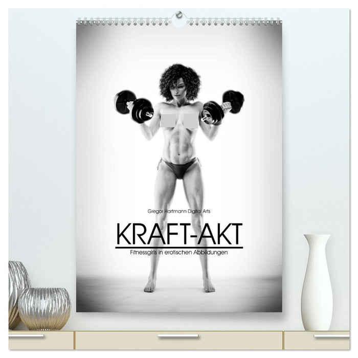 Kraft-Akt - Fitnessgirls in erotischen Abbildungen (CALVENDO Premium Wandkalender 2026)