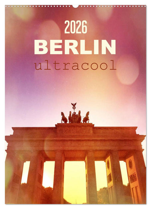 BERLIN ultracool (CALVENDO Wandkalender 2026)