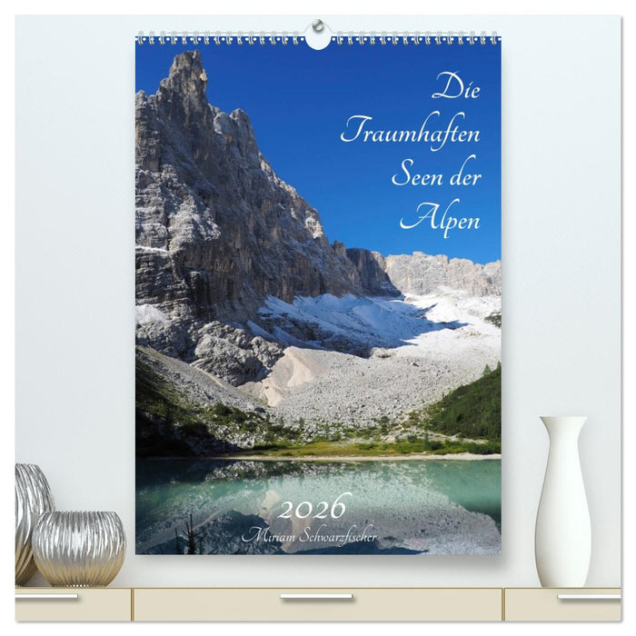 Die Traumhaften Seen der Alpen (CALVENDO Premium Wandkalender 2026)