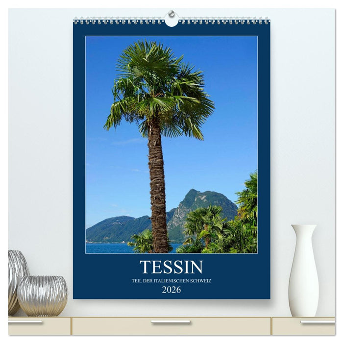 Tessin (CALVENDO Premium Wandkalender 2026)