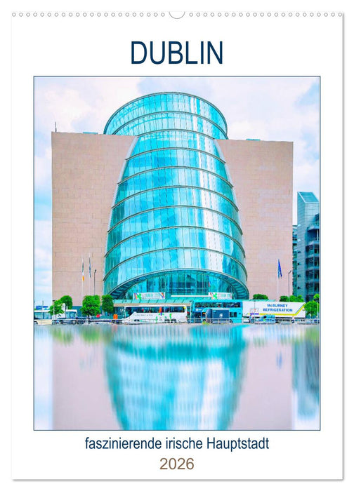 Dublin - faszinierende irische Hauptstadt (CALVENDO Wandkalender 2026)