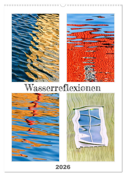 Wasserreflexionen (CALVENDO Wandkalender 2026)