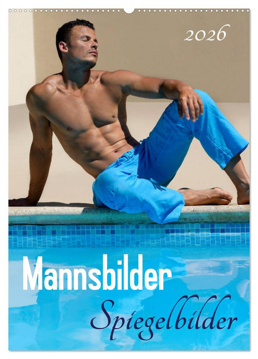 Mannsbilder Spiegelbilder (CALVENDO Wandkalender 2026)