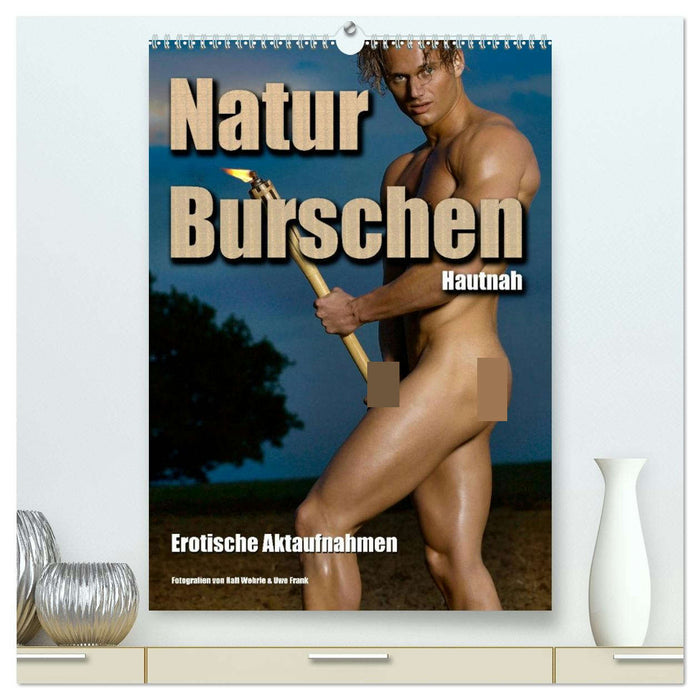 Naturburschen Hautnah (CALVENDO Premium Wandkalender 2026)