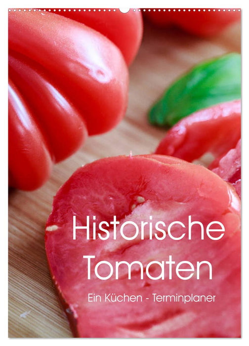 Historische Tomaten - Ein Küchen Terminplaner (CALVENDO Wandkalender 2026)
