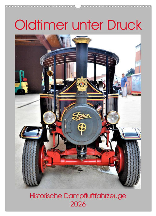Oldtimer unter Dampf (CALVENDO Wandkalender 2026)