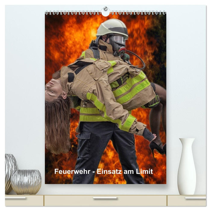 Feuerwehr - Einsatz am Limit (CALVENDO Premium Wandkalender 2026)