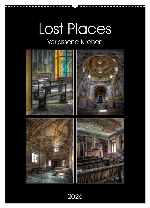 Lost Places - Verlassene Kirchen (CALVENDO Wandkalender 2026)