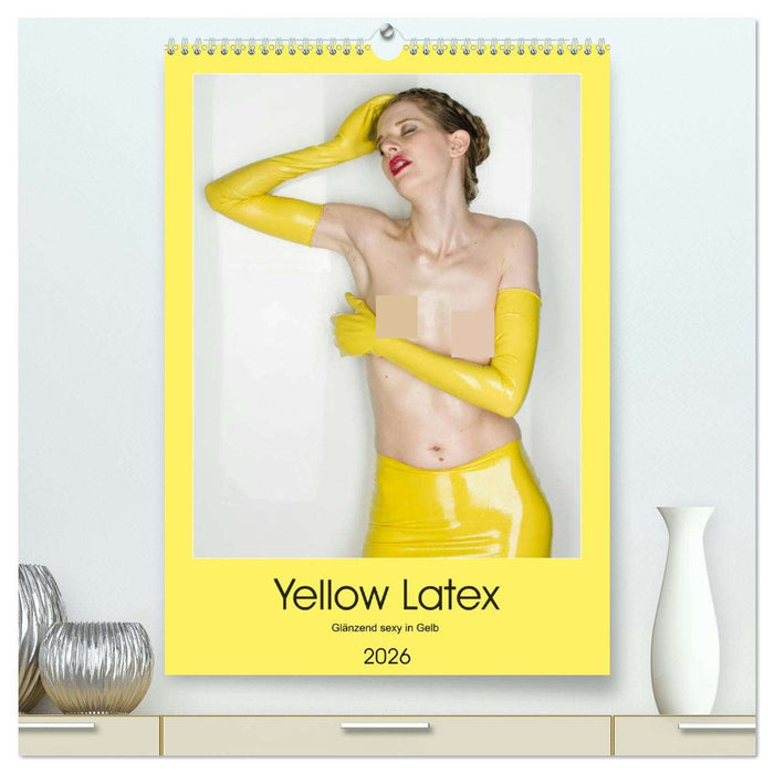 Yellow Latex (CALVENDO Premium Wandkalender 2026)