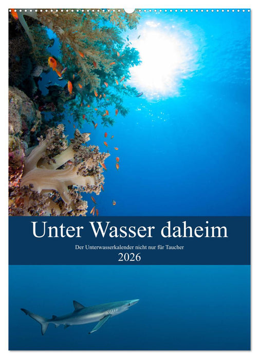 Unter Wasser daheim (CALVENDO Wandkalender 2026)