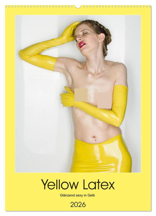 Yellow Latex (CALVENDO Wandkalender 2026)