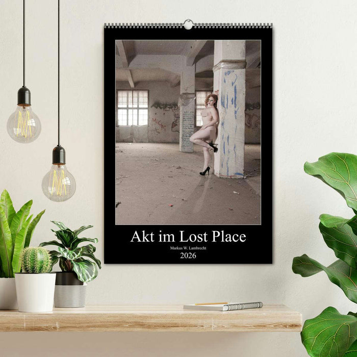 Akt im Lost Place (CALVENDO Wandkalender 2026)