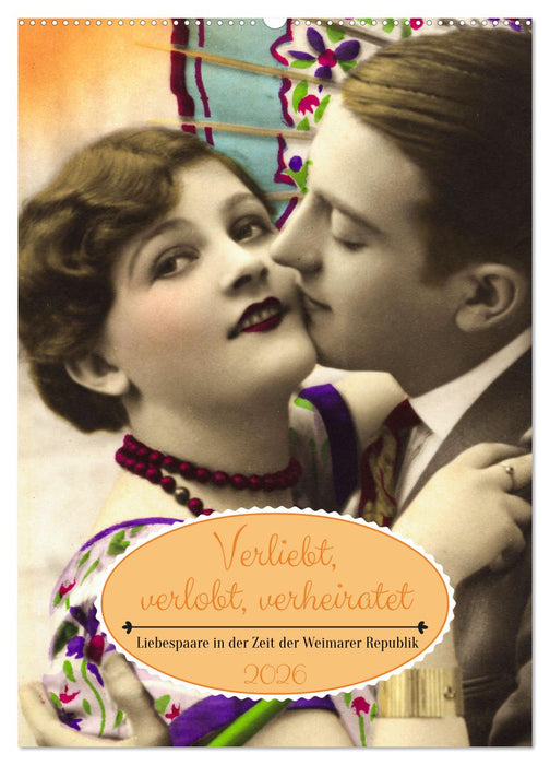 Verliebt, verlobt, verheiratet: Liebespaare (CALVENDO Wandkalender 2026)