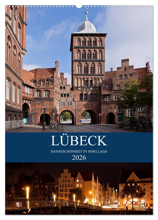 Lübeck - Hanseschönheit in Insellage (CALVENDO Wandkalender 2026)