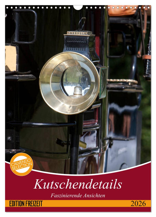 Kutschendetails (CALVENDO Wandkalender 2026)