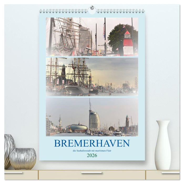 BREMERHAVEN die Seestadt mit maritimen Flair - 2026 (CALVENDO Premium Wandkalender 2026)