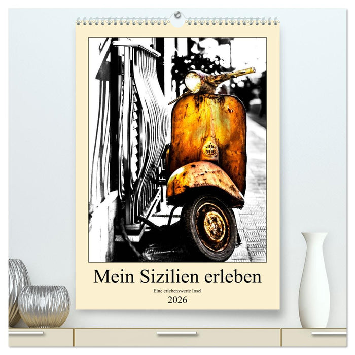 Mein Sizilien erleben (CALVENDO Premium Wandkalender 2026)
