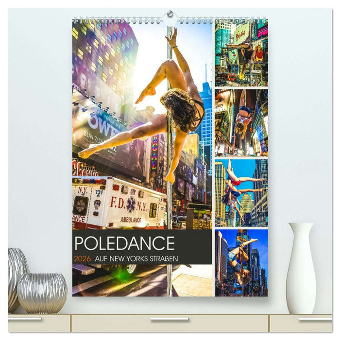 Poledance auf New Yorks Straßen (CALVENDO Premium Wandkalender 2026)