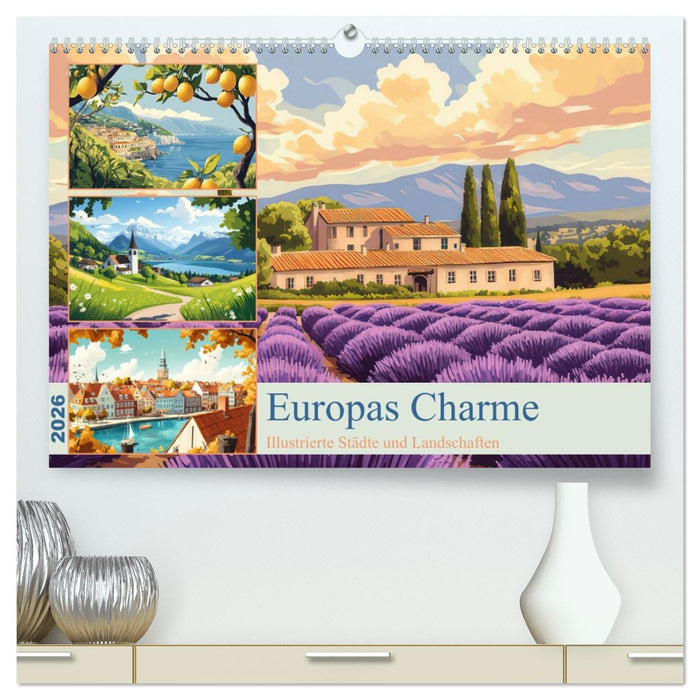 Europas Charme (CALVENDO Premium Wandkalender 2026)