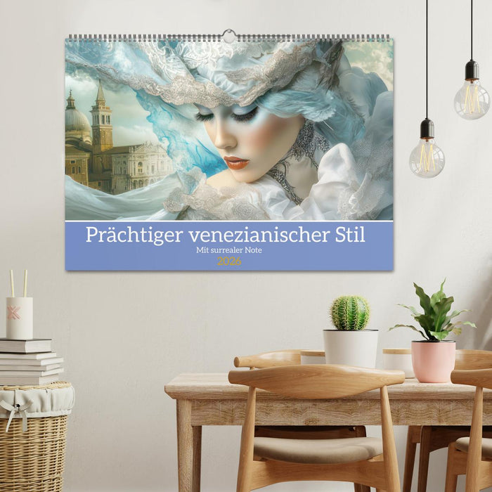 Prächtiger venezianischer Stil - Mit surrealer Note (CALVENDO Wandkalender 2026)