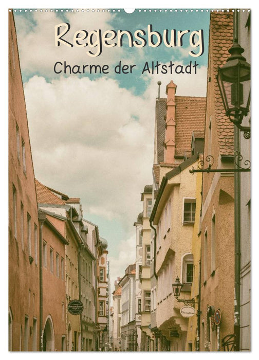 Regensburg - Charme der Altstadt (CALVENDO Wandkalender 2026)