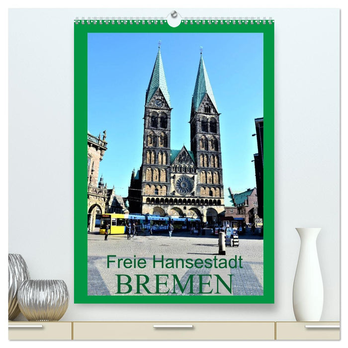 Freie Hansestadt BREMEN (CALVENDO Premium Wandkalender 2026)