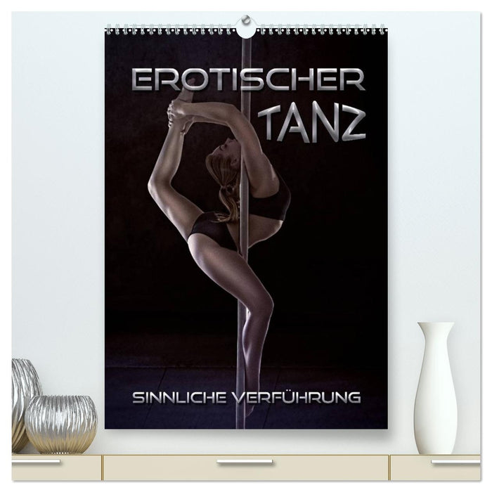 Erotischer Tanz - sinnliche Verführung (CALVENDO Premium Wandkalender 2026)