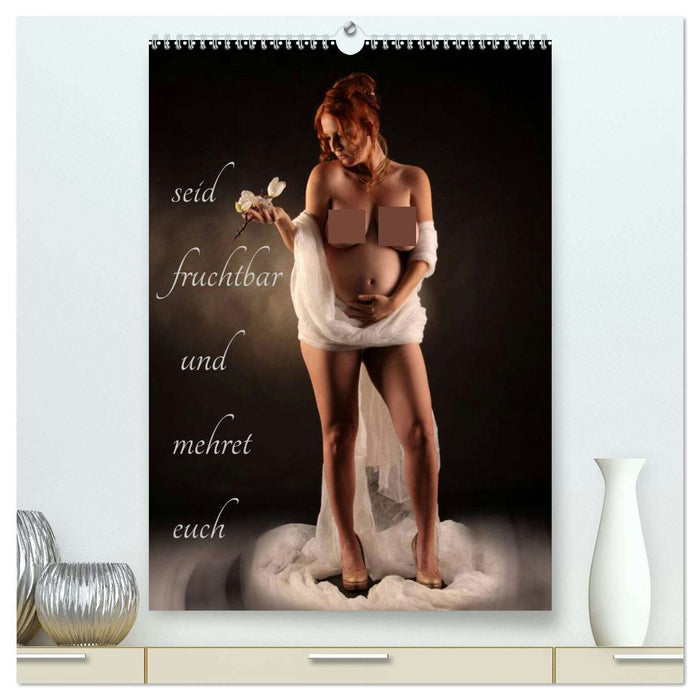 seid fruchtbar und mehret euch (CALVENDO Premium Wandkalender 2026)