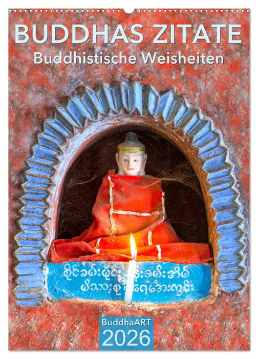 BUDDHAS ZITATE Buddhistische Weisheiten (CALVENDO Wandkalender 2026)