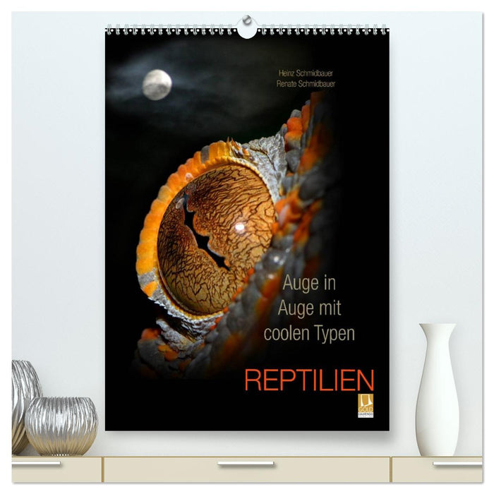 Auge in Auge mit coolen Typen - REPTILIEN (CALVENDO Premium Wandkalender 2026)