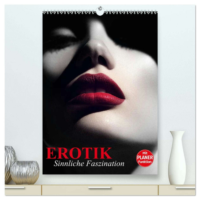 Erotik. Sinnliche Faszination (CALVENDO Premium Wandkalender 2026)