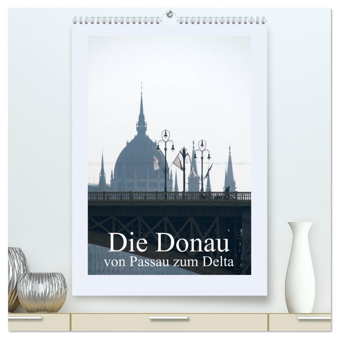 Die Donau von Passau zum Delta (CALVENDO Premium Wandkalender 2026)