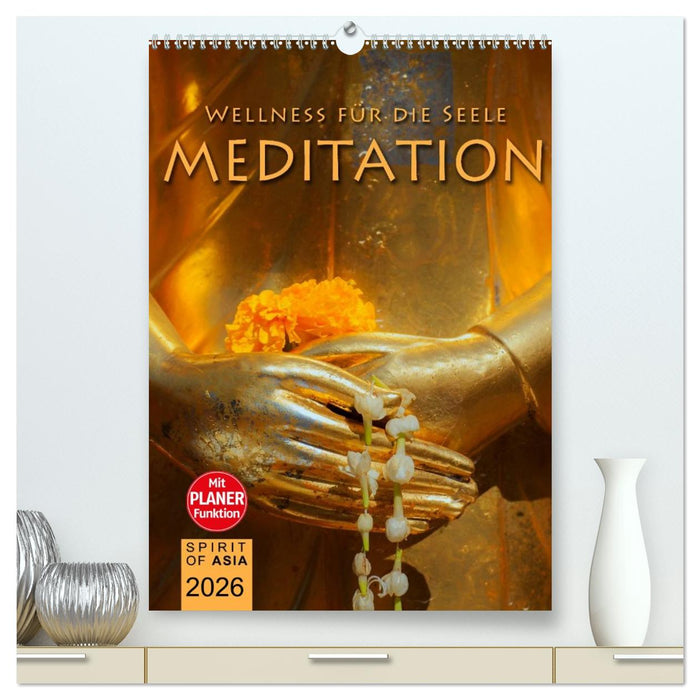 MEDITATION - Wellness für die Seele (CALVENDO Premium Wandkalender 2026)