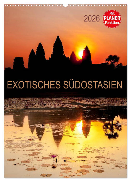 EXOTISCHES SÜDOSTASIEN - Planer 2026 (CALVENDO Wandkalender 2026)