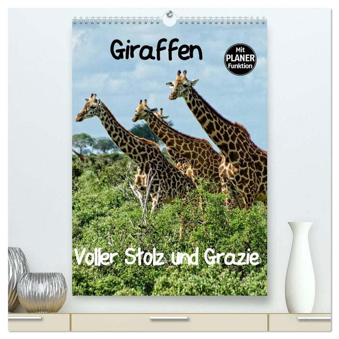Giraffen. Voller Stolz und Grazie (CALVENDO Premium Wandkalender 2026)