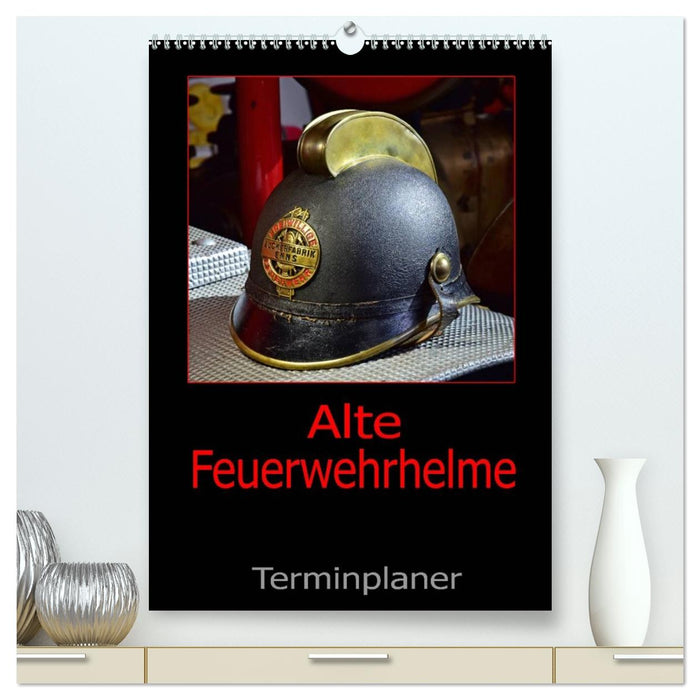 Alte Feuerwehrhelme - Terminplaner (CALVENDO Premium Wandkalender 2026)
