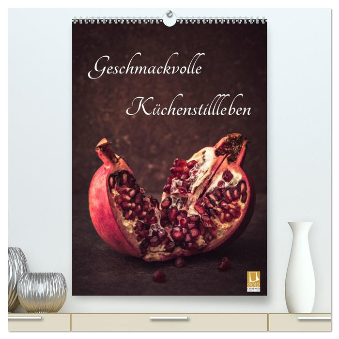 Geschmackvolle Küchenstillleben (CALVENDO Premium Wandkalender 2026)
