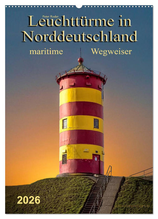 Norddeutsche Leuchttürme - maritime Wegweiser (CALVENDO Wandkalender 2026)