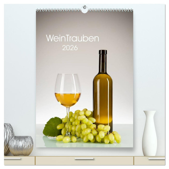 WeinTrauben 2026 (CALVENDO Premium Wandkalender 2026)