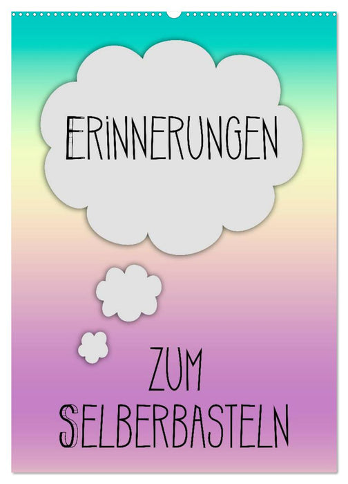 ERINNERUNGEN Zum Selberbasteln (CALVENDO Wandkalender 2026)
