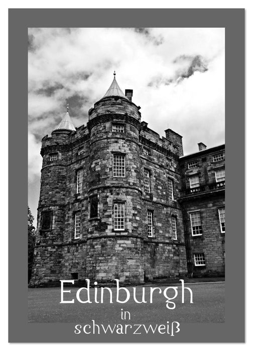 Edinburgh in schwarzweiß (CALVENDO Wandkalender 2026)