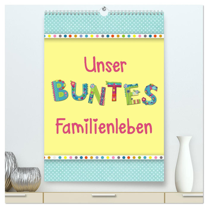 Unser buntes Familienleben (CALVENDO Premium Wandkalender 2026)