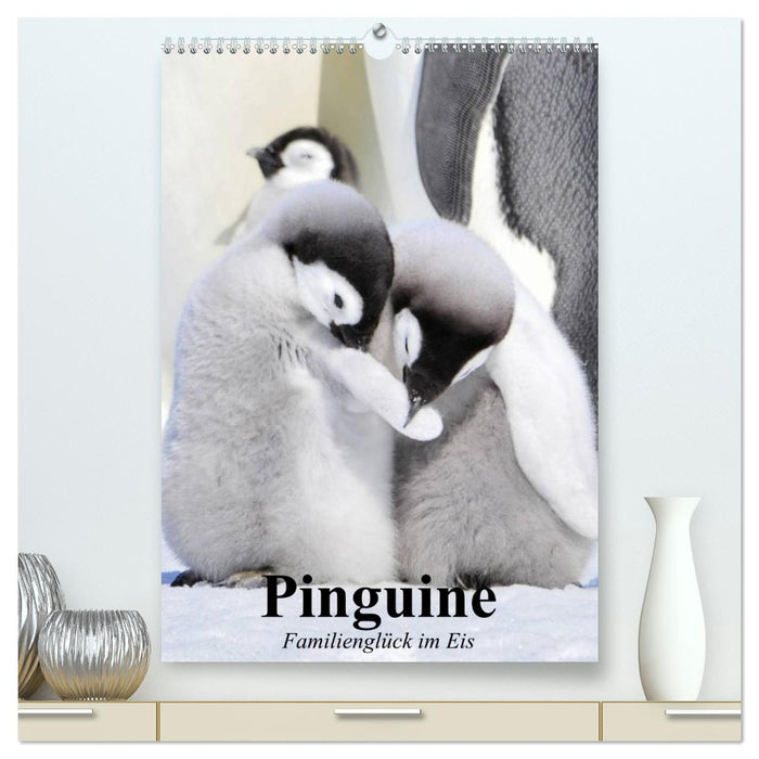 Pinguine. Familienglück im Eis (CALVENDO Premium Wandkalender 2026)